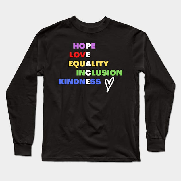 Hope Love Equality Inclusion Kindness Peace Long Sleeve T-Shirt by TeeNZ